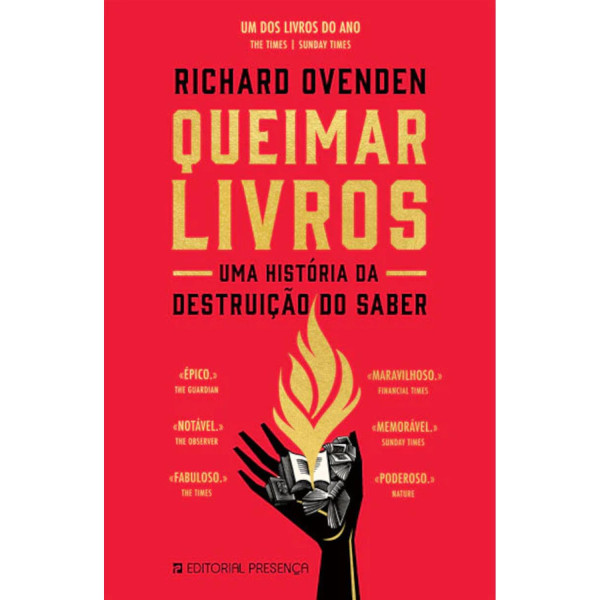 QUEIMAR LIVROS - UMA HISTÓRIA DA DESTRUIÇÃO DO SABER