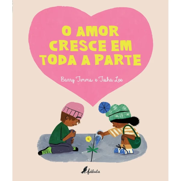 O AMOR CRESCE EM TODA A PARTE