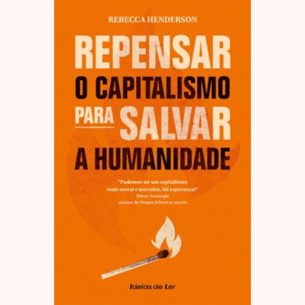 REPENSAR O CAPITALISMO PARA SALVAR A HUMANIDADE