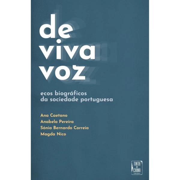 DE VIVA VOZ - ECOS BIOGRÁFICOS DA SOCIEDADE PORTUGUESA