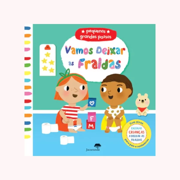 VAMOS DEIXAR AS FRALDAS — PEQUENOS GRANDES PASSOS