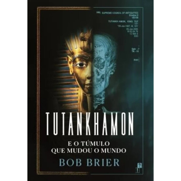 TUTANKHAMON E O TÚMULO QUE MUDOU O MUNDO