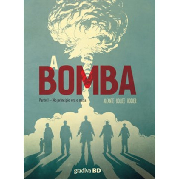 A BOMBA VOL. I | A HISTÓRIA DA BOMBA ATÓMICA