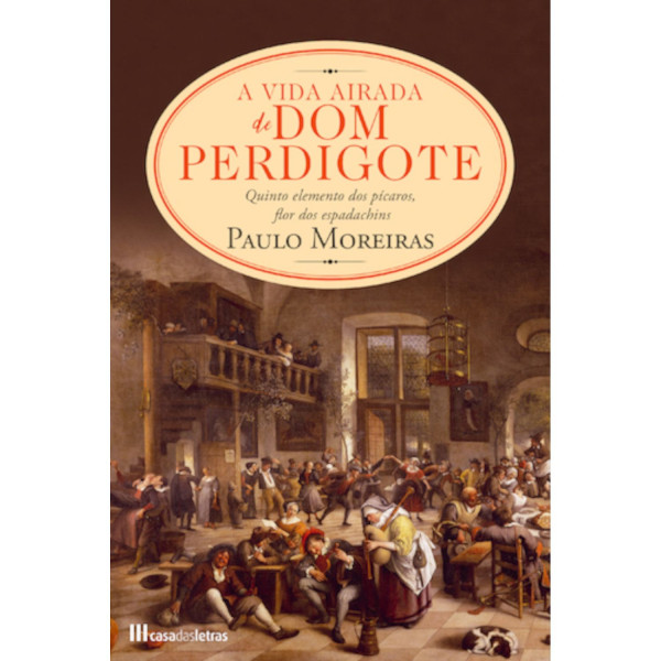A VIDA AIRADA DE DOM PERDIGOTE
