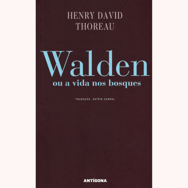 WALDEN OU A VIDA NOS BOSQUES