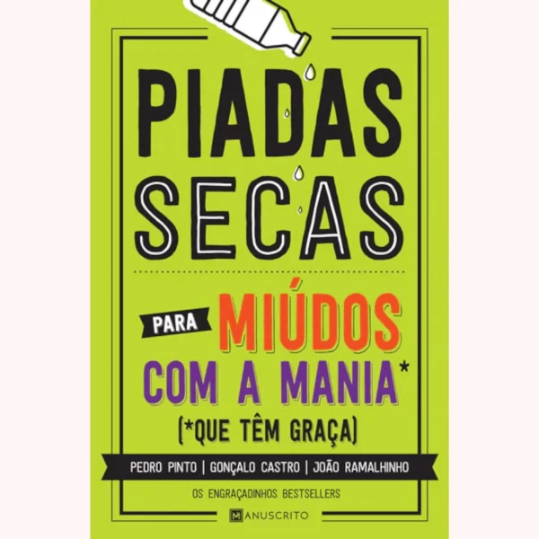 PIADAS SECAS PARA MIÚDOS COM A MANIA QUE TÊM GRAÇA