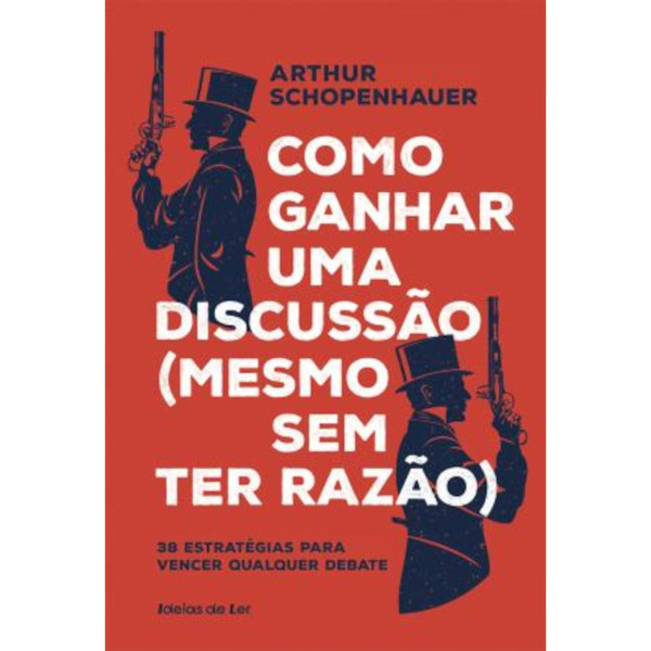 COMO GANHAR UMA DISCUSSÃO (MESMO SEM TER RAZÃO)