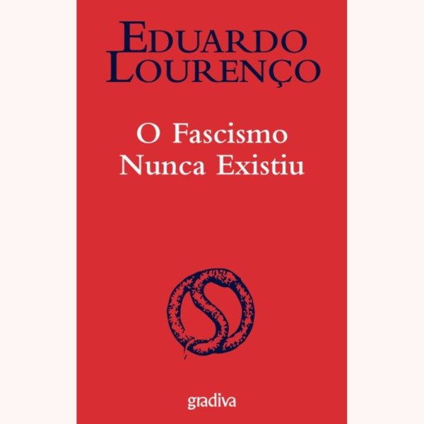 O FASCISMO NUNCA EXISTIU