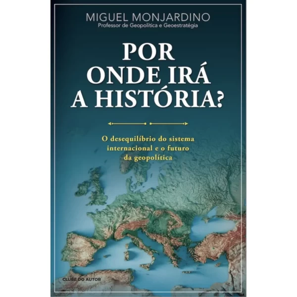 POR ONDE IRÁ A HISTÓRIA?