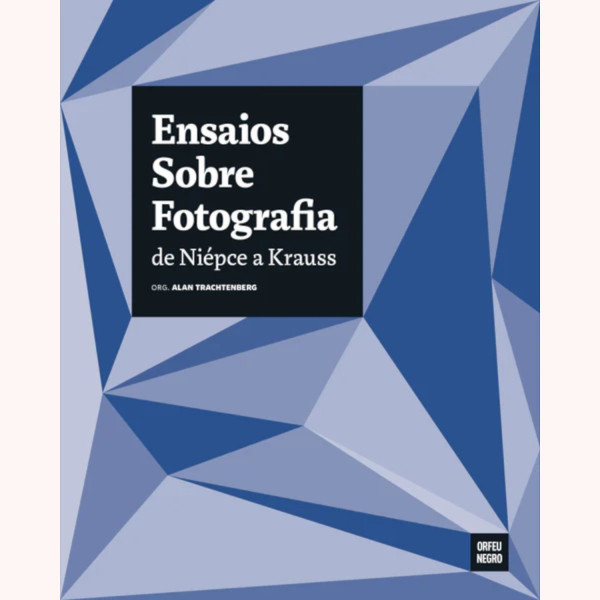 ENSAIOS SOBRE FOTOGRAFIA - DE NIÉPCE A KRAUSS