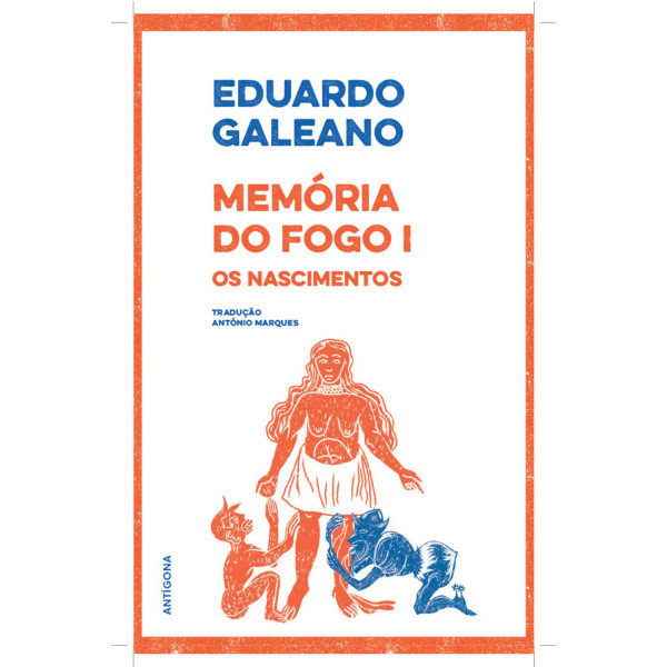 MEMÓRIA DO FOGO I  OS NASCIMENTOS