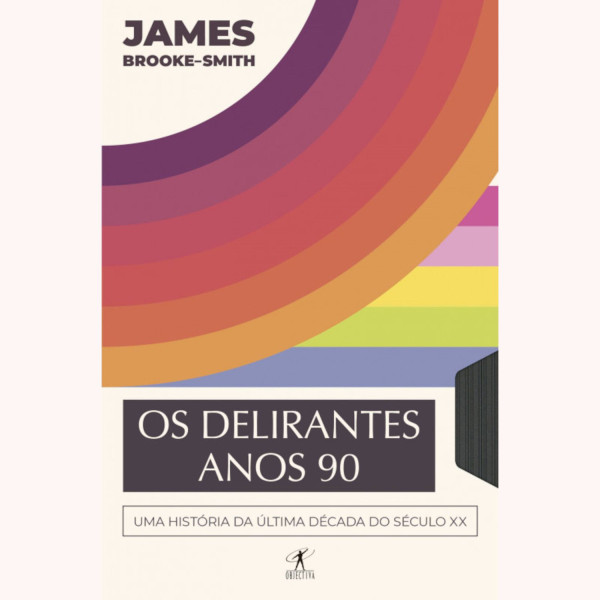 OS DELIRANTES ANOS 90